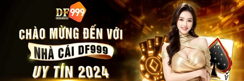 Chào mừng đến với DF999x